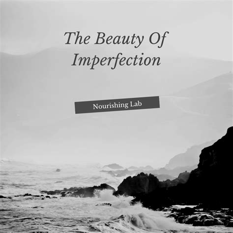 The Beauty of Imperfections